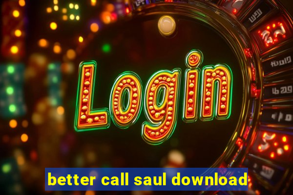 better call saul download